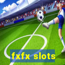 fxfx slots